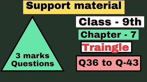 Class 9th||Support material solutions||Chapter 7||Traingle||3 marks questions||Q36- Q43||