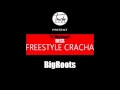 Bigroots  ti malapri diss  freestyle cracha