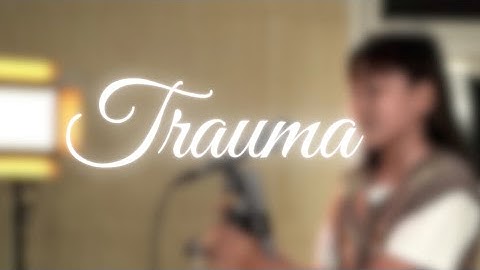 TRAUMA - AAN STORY Feat  ELSYA (COVER BY CALLYSTA)