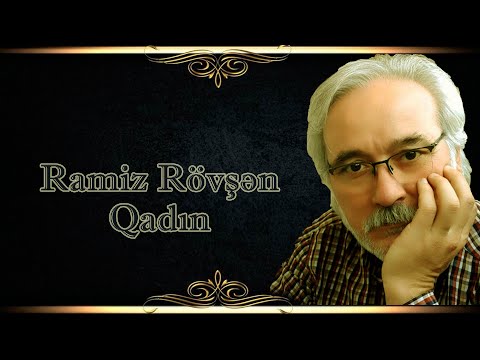 Ramiz Rövşən - Qadın - Kamran M. YuniS