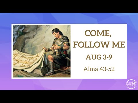 Come, Follow Me | August 3-9 | Alma 43-52