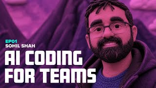 1. AI Coding for Teams | Sohil Shah