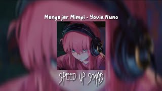 Mengejar Mimpi - Yovie & Nuno (Speed Up)