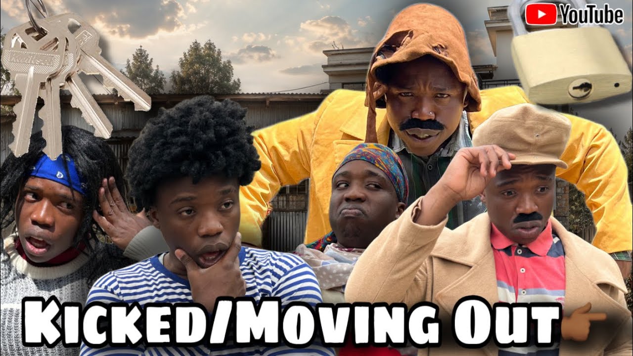 AFRICAN DRAMA!!: KICKED OUT:MOVING OUT