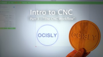 Intro to CNC - Part 3: "The Workflow"