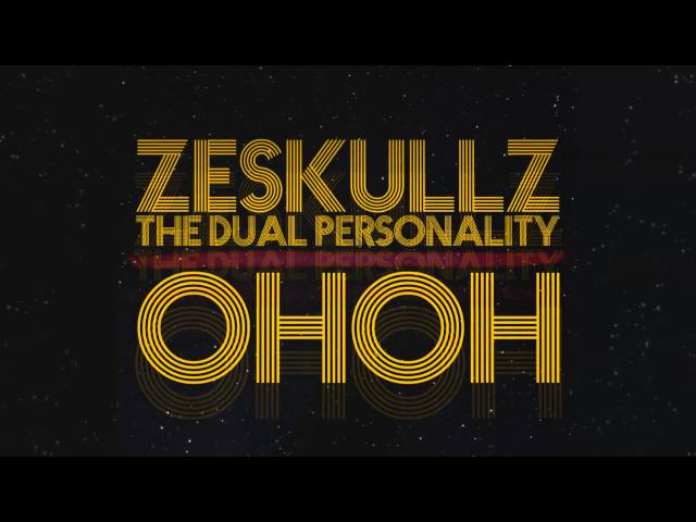 Zeskullz  The Dual Person - Oh Oh Oh