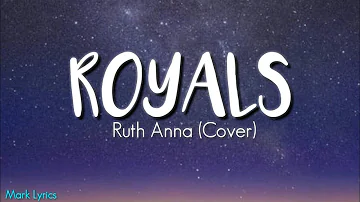 Ruth Anna - ROYALS (Cover) | (Lyrics) 🎶