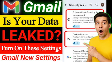 Is Your Data Leaked? Gmail Dark Web Report Turn on These Privacy Settings 