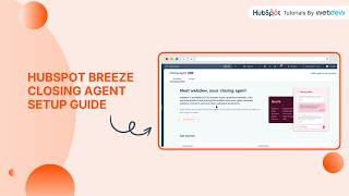 HubSpot Breeze Closing Agent Setup Guide