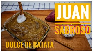 JUAN SABROSO / DULCE DE BATATA / Recetas Venezolanas