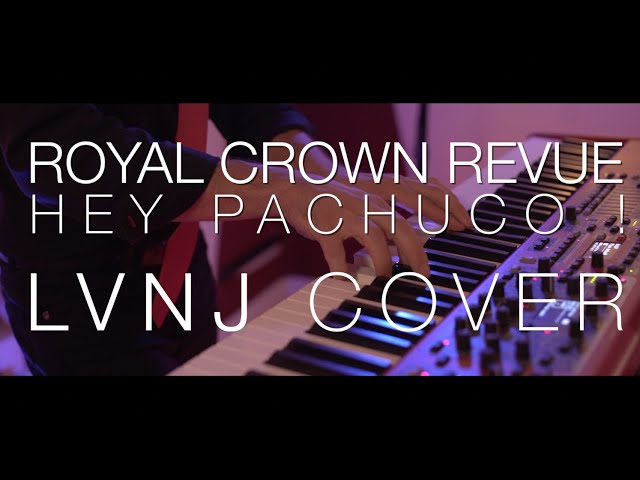 Royal Crown Revue - Hey Pachuco ! (LVNJ Cover) class=