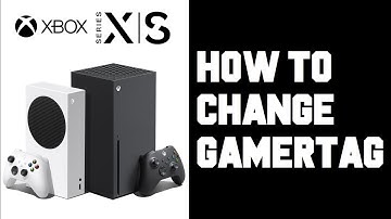 Xbox Series X How To Change Gamertag - How To Change Gamertag For Free Xbox Series X I S Video Help