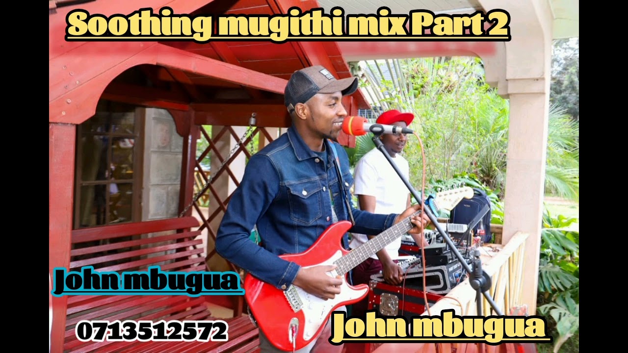 2.SMOOTH SOOTHING MUGITHI MIX by JOHN MBUGUA Part 2