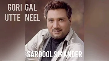 Gori Gal Utte Neel l Sardool Sikander l Full HD song l