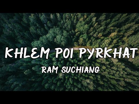 Khlem Poi Pyrkhat   Khasi new Lyrics Video Ram Suchiang