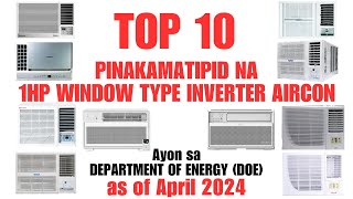 TOP 10 na Pinakamatipid na 1HP Window Type Inverter Aircon Ayon sa DOE as of April 2024 #aircon