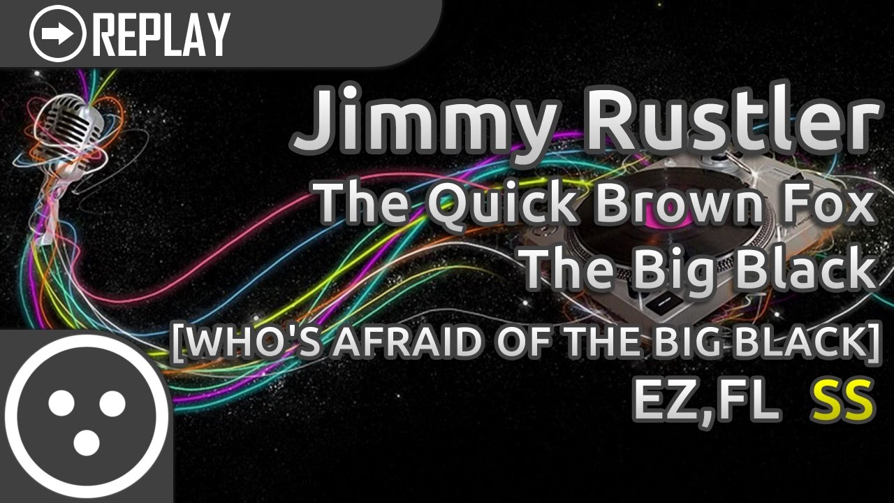 Jimmy Rustler | The Quick Brown Fox - The Big Black [WHO'S AFRAID OF ...