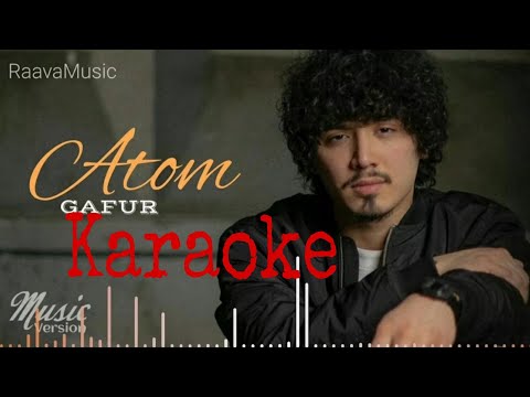 Gafur - АТОМ | КАРАОКЕ плюс Текст | zhara music