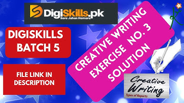 creative writing  exercise 3 batch 5 | DigiSkills Batch 5 | Creative writing exercise 3 solution