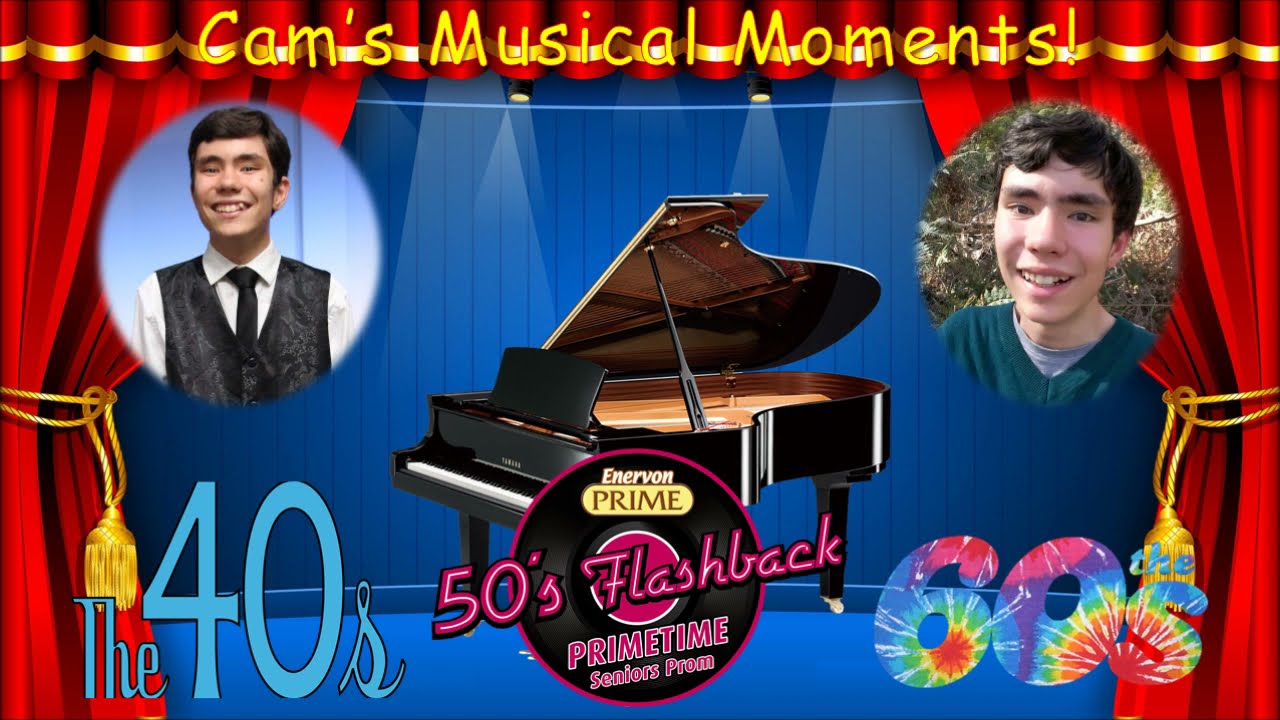 Cam’s Musical Moments! 8 - 40s, 50s, 60s