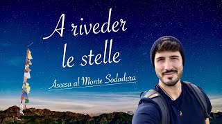 MONTE SODADURA: ascesa, notte stellata, fotografie e salti in slow motion