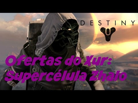 O que o Xur trouxe em 30/10 - Supercélula Zhalo - Player Pablo - Destiny