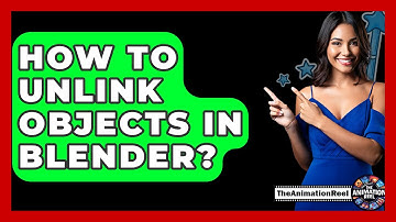 How To Unlink Objects In Blender? - The Animation Reel