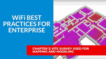 WiFi Best Practices for Enterprise / Chapter 3 - Site Survey Used For Mapping And Modeling