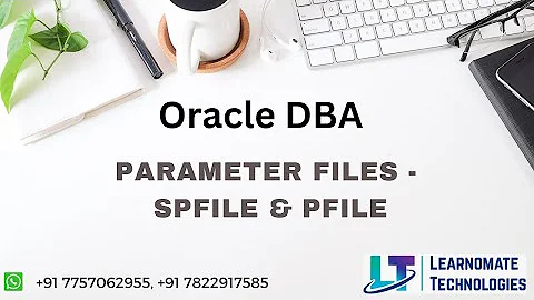 Parameter files in oracle dba | spfile and pfile