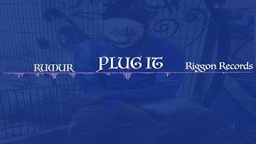 Rumur   Plug it ( 20 June 2017) Prod  By Riggon Records
