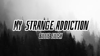 Nightcore | My Strange Addiction - Billie Eilish (Lyrics)