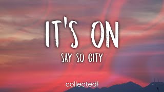 Say So City - It's On (Lyrics)