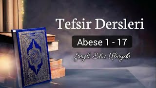 38) Abese Suresi Tefsiri 1 - 7 Ebu Ubeyde Hoca