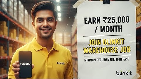 Blinkit Picker Packer Job 2025 | Join Blinkit, Salary, Onboarding & Apply Process Guide