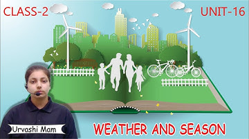 Weather and Season | EVS | Chapter - 16 | Class - 2 | By Urvashi Mam Study Max Books