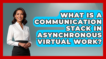 What Is A Communication Stack In Asynchronous Virtual Work? - Virtual Communication Hub