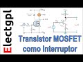 Transistor MOSFET como interruptor - Corte y Saturación