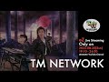 TM NETWORK「COME ON EVERYBODY」伝説のTV番組「eZ」Live Streaming 一夜限定配信 2023.08.20 (EPIC45)