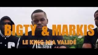 Le King M'a Validé - Bigty feat. Markis (CLIP OFFICIEL)