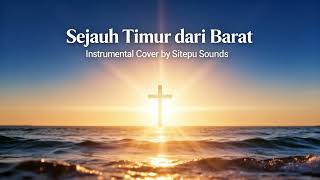 Download Lagu Sejauh Timur dari Barat (Instrumental Worship Cover) | Sitepu Sounds MP3