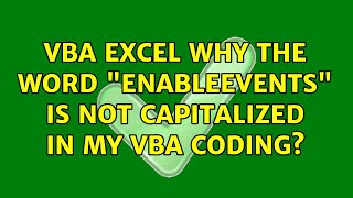 VBA excel why the word "EnableEvents" is not capitalized in my VBA coding? Net Worth
