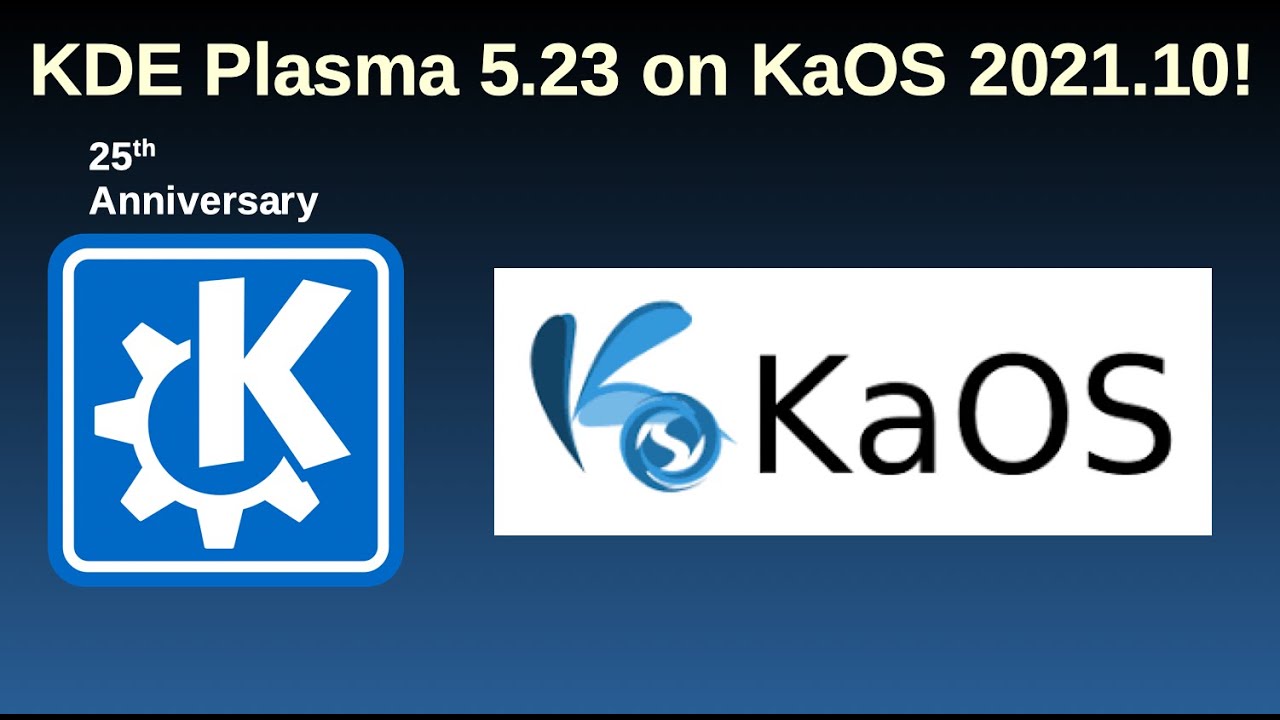 KDE Plasma 5.23: 25th Anniversary Edition on KaOS 2021.10! - YouTube