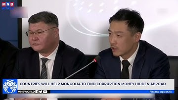Countries will help Mongolia to find corruption money hidden abroad.