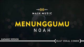 NOAH - MENUNGGUMU (Karaoke Version)