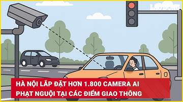 Hà Nội lắp đặt hơn 1.800 camera AI phạt nguội tại các điểm giao thông | Báo Lao Động