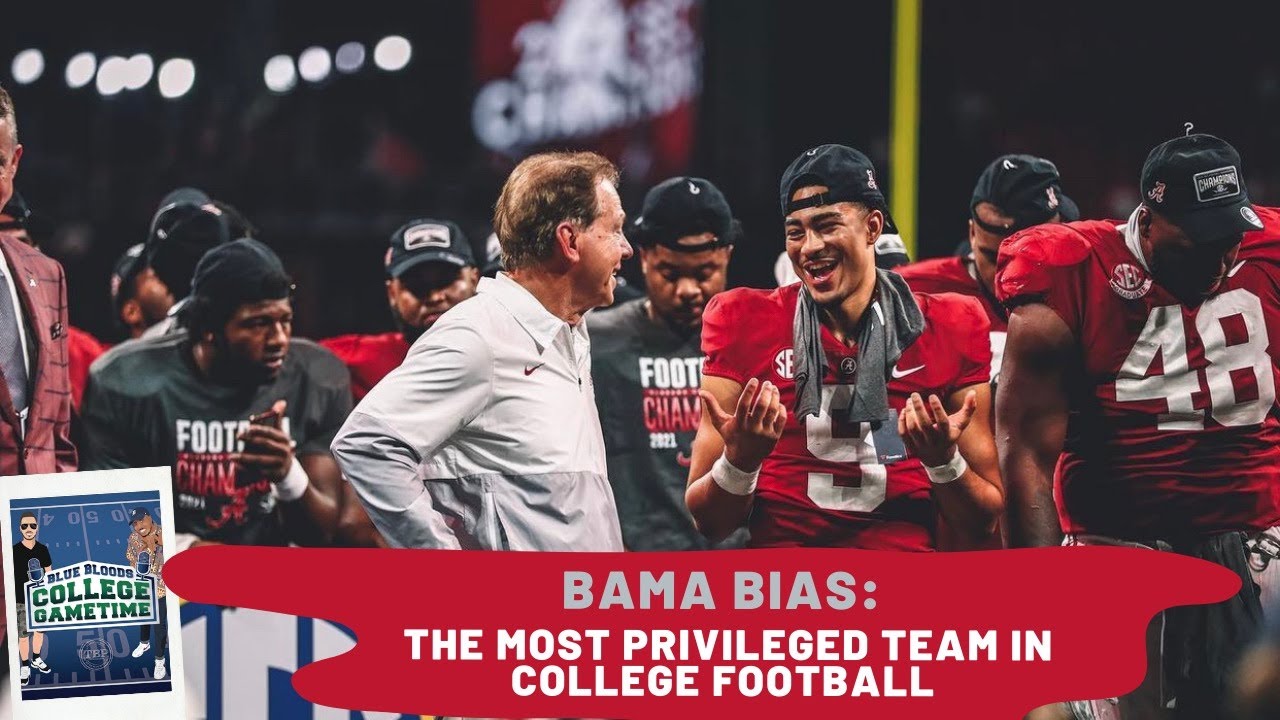 BAMA BIAS: The Most Privileged Team In College Football