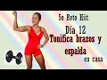 Día 12 - Reto hiit / hit 5 / Rutina 1458 | Tonifica brazos y espalda