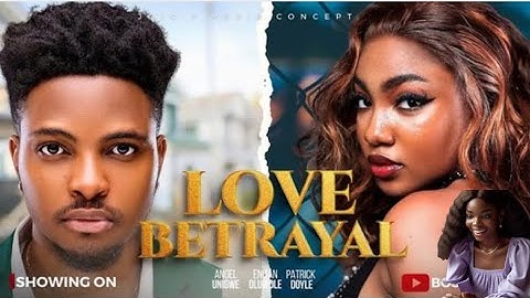 LOVE BETRAYAL - latest 2025 Nollywood movie recommendation / recap - enitan oluwole Angel unigwe