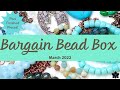 Bargain Bead Box Monthly Subscription March 2022