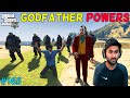 GTA 5 : POWERS OF GODFATHER | GTA5 GAMEPLAY #165